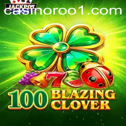 Discover the Thrilling World of 100BlazingClover